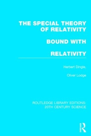 The Special Theory of Relativity bound with Relativity: A Very Elementary Exposition by Herbert Dingle 9781138013513