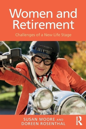 Women and Retirement: Challenges of a New Life Stage by Susan Moore 9781138045231