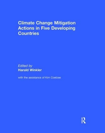 Climate Change Mitigation Actions in Five Developing Countries by Harald Winkler 9781138061545