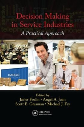 Decision Making in Service Industries: A Practical Approach by Javier Faulin 9781138073685