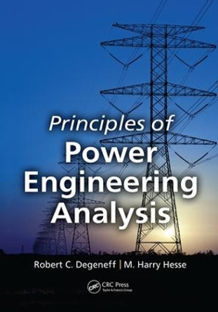 Principles of Power Engineering Analysis by Robert C. Degeneff 9781138075061