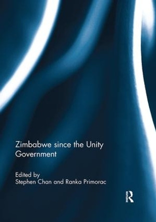 Zimbabwe since the Unity Government by Stephen Chan 9781138108950