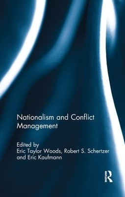 Nationalism and Conflict Management by Eric Taylor Woods 9781138109513