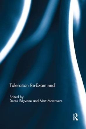 Toleration Re-Examined by Derek Edyvane 9781138109926