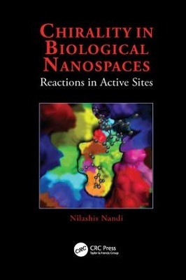 Chirality in Biological Nanospaces: Reactions in Active Sites by Nilashis Nandi 9781138112698