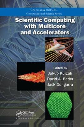 Scientific Computing with Multicore and Accelerators by Jakub Kurzak 9781138113329