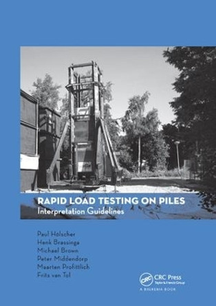 Rapid Load Testing on Piles: Interpretation Guidelines by Paul Holscher 9781138113770