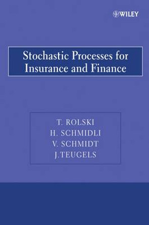 Stochastic Processes for Insurance and Finance by Tomasz Rolski