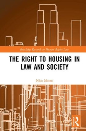 The Right to housing in law and society by Nico Moons 9781138093270