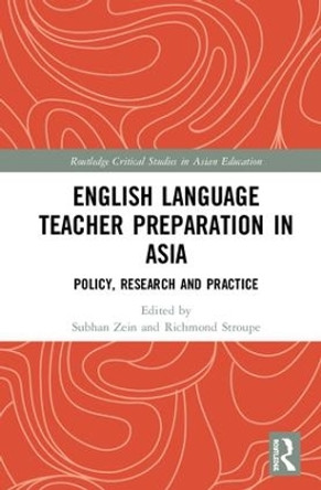 English Language Teacher Preparation in Asia: Policy, Research and Practice by Subhan Zein 9781138095366