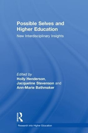 Possible Selves and Higher Education: New Interdisciplinary Insights by Holly Henderson 9781138097995