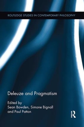 Deleuze and Pragmatism by Simone Bignall 9781138098572