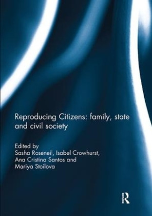 Reproducing Citizens: family, state and civil society by Sasha Roseneil 9781138098992