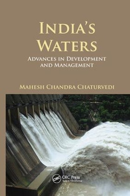 India's Waters: Advances in Development and Management by Mahesh Chandra Chaturvedi 9781138114838