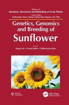 Genetics, Genomics and Breeding of Sunflower by Jinguo Hu 9781138115132