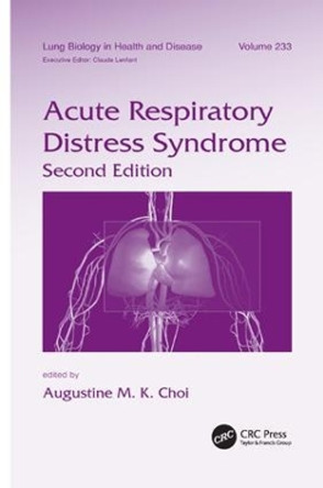 Acute Respiratory Distress Syndrome by Augustine M.K. Choi 9781138115415