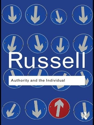 Authority and the Individual by Bertrand Russell 9781138130470