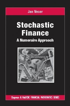 Stochastic Finance: A Numeraire Approach by Jan Vecer 9781138116412