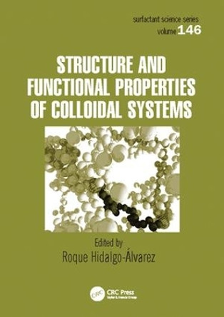 Structure and Functional Properties of Colloidal Systems by Roque Hidalgo-Alvarez 9781138116467