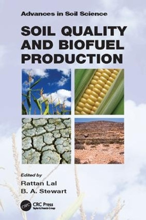 Soil Quality and Biofuel Production by Rattan Lal 9781138117839