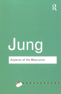 Aspects of the Masculine by C. G. Jung 9781138133808