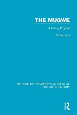 The Mugwe: A Failing Prophet by B. Bernardi 9781138489189