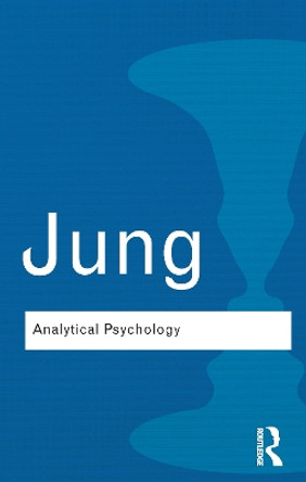 Analytical Psychology: Its Theory and Practice by Carl Gustav Jung 9781138135987