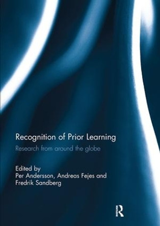 Recognition of Prior Learning: Research from around the globe by Per Andersson 9781138106741