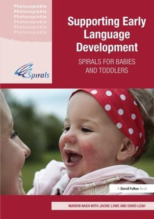 Supporting Early Language Development: Spirals for babies and toddlers by Marion Nash 9781138147850