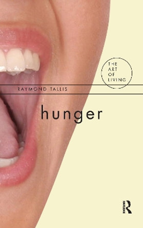 Hunger by Raymond Tallis 9781138149922