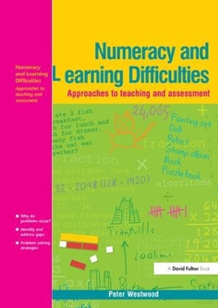 Numeracy and Learning Difficulties: Approaches to Teaching and Assessment by Peter Westwood 9781138151222