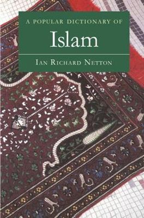 A Popular Dictionary of Islam by Ian Richard Netton 9781138147539