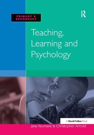 Teaching, Learning and Psychology by Jane Yeomans 9781138155701