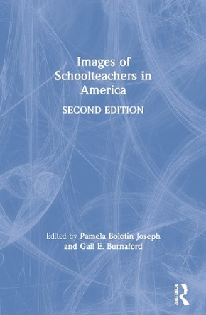 Images of Schoolteachers in America by Pamela Bolotin Joseph 9781138162075