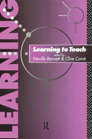 Learning to Teach by Neville Bennett 9781138157088