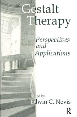 Gestalt Therapy: Perspectives and Applications by Edwin C. Nevis 9781138158191