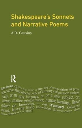 Shakespeare's Sonnets and Narrative Poems by A. D. Cousins 9781138160613