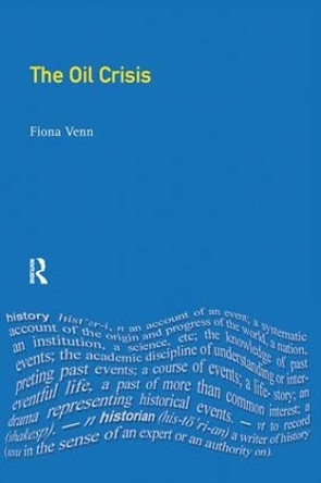 The Oil Crisis by Fiona Venn 9781138166776