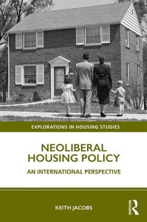Neoliberal Housing Policy: An International Perspective by Keith Jacobs 9781138388437