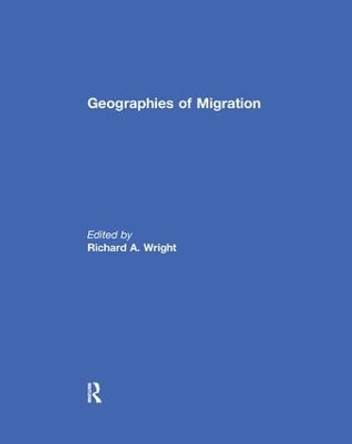 Geographies of Migration by Richard Wright 9781138393073