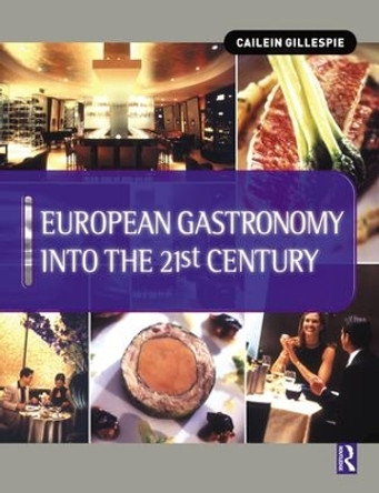 European Gastronomy into the 21st Century by Cailein Gillespie 9781138139039