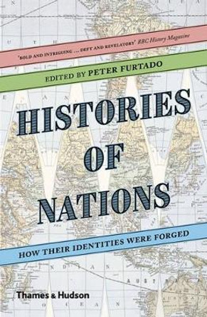 Histories of Nations: How Their Identities Were Forged by Peter Furtado