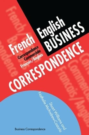 French/English Business Correspondence: Correspondance Commerciale Francais/Anglais by Nathalie McAndrew-Cazorla 9781138140653