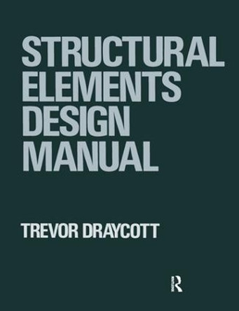 Structural Elements Design Manual by Trevor Draycott 9781138140677