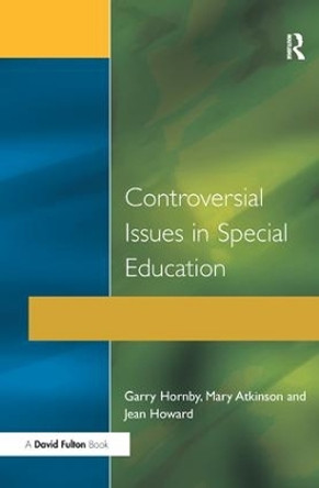 Controversial Issues in Special Education by Garry Hornby 9781138165786