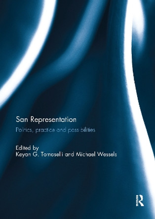 San Representation: Politics, Practice and Possibilities by Keyan Tomaselli 9781138082953