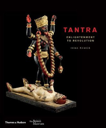 Tantra: enlightenment to revolution by Imma Ramos