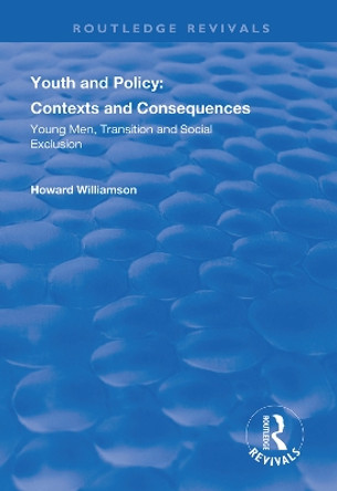 Youth and Policy: Contexts and Consequences by Howard Williamson 9781138394315