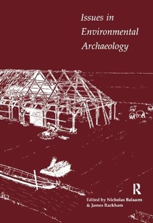 Issues in Environmental Archaeology by Nicholas Balaam 9781138405080