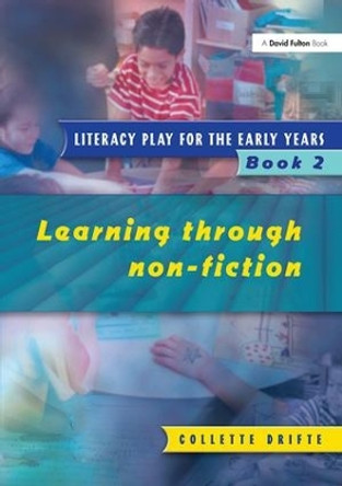 Literacy Play for the Early Years Book 2: Learning Through Non Fiction by Collette Drifte 9781138420441
